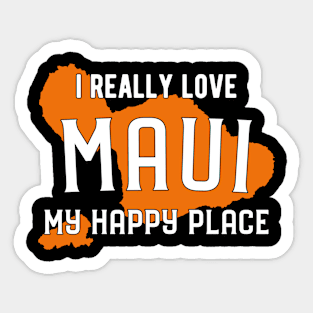 I Really Love Maui. My Happy Place Sticker